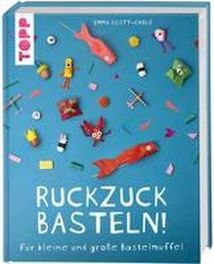 Ruckzuck Basteln! de Emma Scott-Child