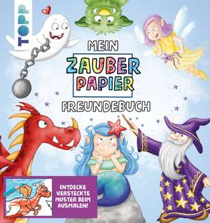 Mein Zauberpapier Freundebuch Magische Wesen de Melanie Kraft