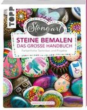 StoneArt: Steine bemalen - Das große Handbuch de Samantha Sarles