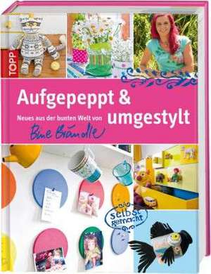 Aufgepeppt & umgestylt de Bine Brändle