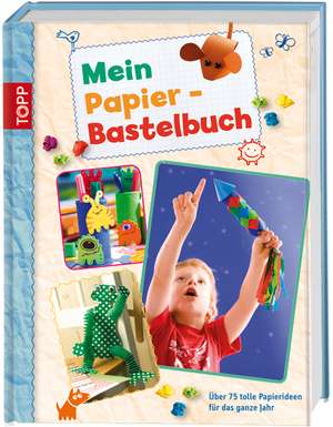 Mein Papier-Bastelbuch