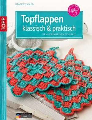 Topflappen klassisch & praktisch de Beatrice Simon