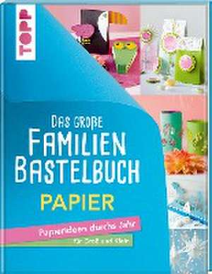 Das große Familienbastelbuch Papier de Frechverlag