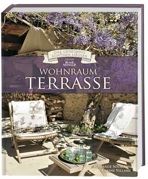 Wohnraum Terrasse (Das Geheimnis schöner Häuser) de Nathalie Soubiran