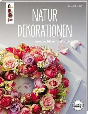 Natur-Dekorationen (kreativ.startup.) de Kornelia Milan