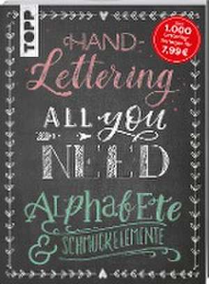 Handlettering All you need. Die schönsten Alphabete und Schmuckelemente