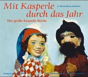 Mit Kasperle durch das Jahr de A. Weissenberg-Seebohm