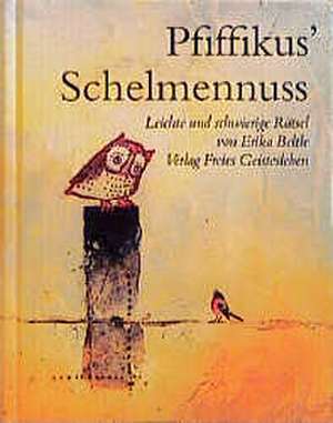 Pfiffikus' Schelmennuss de Erika Beltle