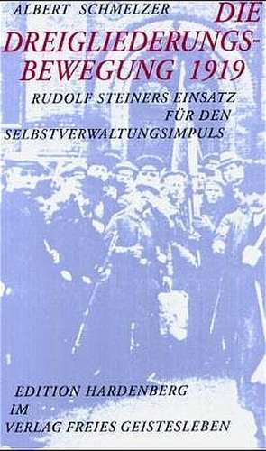 Die Dreigliederungsbewegung 1919 de Albrecht Schmelzer