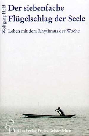 Der siebenfache Flügelschlag der Seele de Wolfgang Held