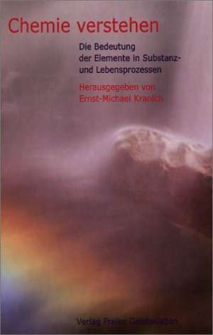 Chemie verstehen de Ernst-Michael Kranich