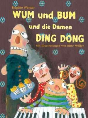 WUM und BUM und die Damen DING DONG de Brigitte Werner