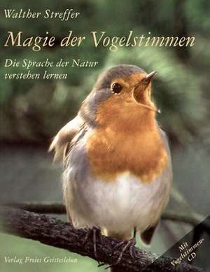 Magie der Vogelstimmen de Walther Streffer