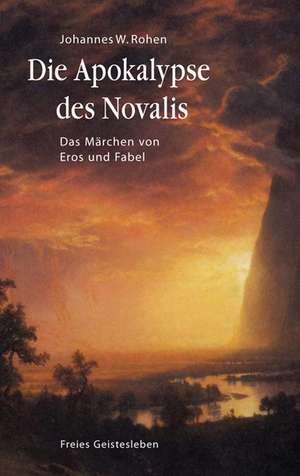 Die Apokalypse des Novalis de Johannes W. Rohen