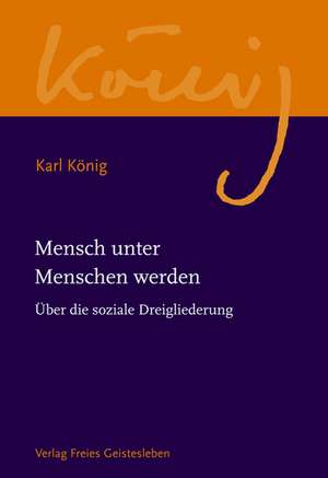 Mensch unter Menschen werden de Karl König