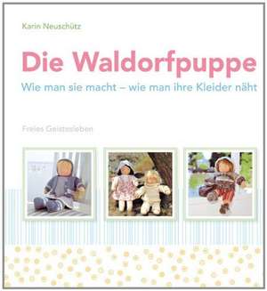 Die Waldorfpuppe de Karin Neuschütz