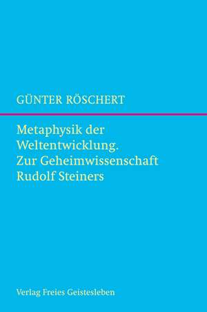 Metaphysik der Weltentwicklung de Günter Röschert