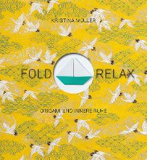 Fold & Relax de Kristina Müller