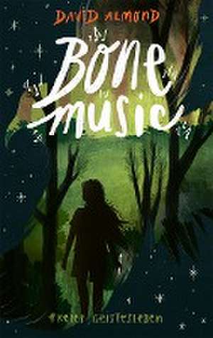 Bone Music de David Almond