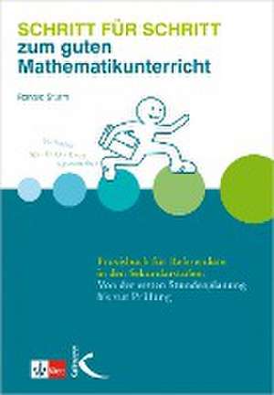 Schritt für Schritt zum guten Mathematikunterricht de Ronald Sturm