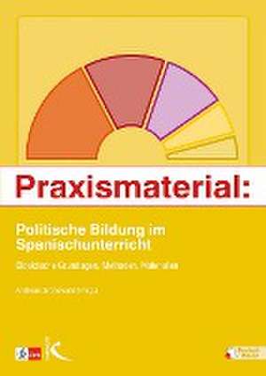 Praxismaterial: Politische Bildung im Spanischunterricht de Andreas Grünwald