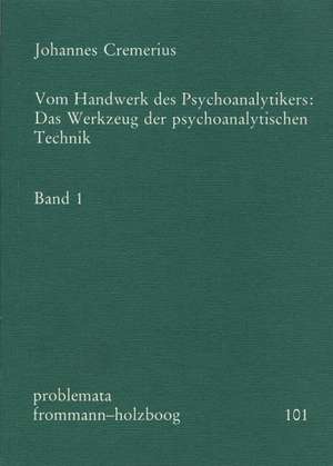 Vom Handwerk des Psychoanalytikers 1 de Johannes Cremerius