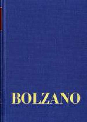 Gesamtausgabe Reihe II: Nachlass / Nachgelassene Schriften / Erbauungsreden der Studienjahre 1812/1813. Erster Teil de Bernard Bolzano