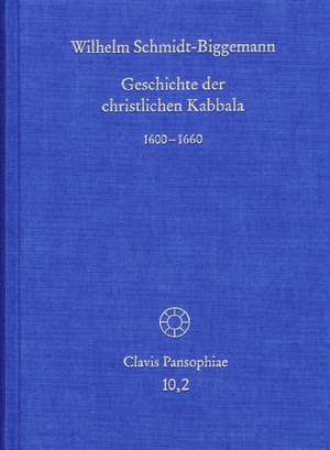 Geschichte der christlichen Kabbala 2 de Wilhelm Schmidt-Biggemann