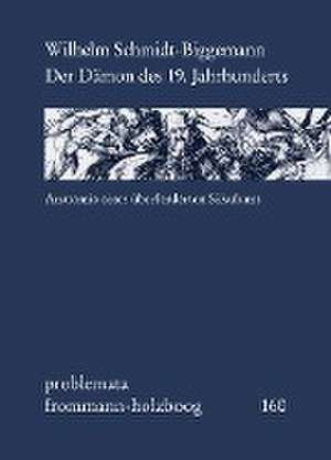 Der Dämon des 19. Jahrhunderts de Wilhelm Schmidt-Biggemann