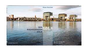 Rheinauhafen Köln 2002 - 2012 de Klaus Kuschek