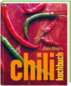 Dan May's Chili Kochbuch de Dan May