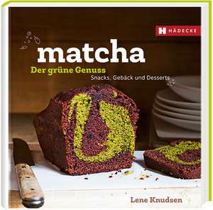 Matcha - der grüne Genuss de Lene Knudsen