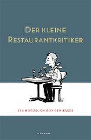 Der kleine Restaurantkritiker de Julia Graff