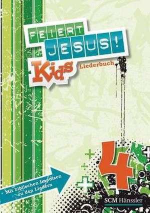 Feiert Jesus! Kids 4 - Liederheft