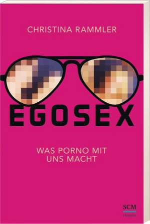 Egosex de Christina Rammler