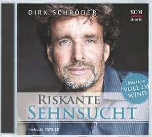 Riskante Sehnsucht de Dirk Schröder