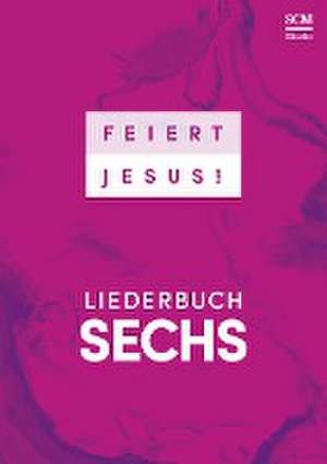 Feiert Jesus! 6 - Ringbuch