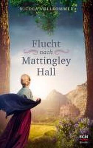 Flucht nach Mattingley Hall de Nicola Vollkommer