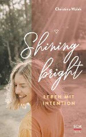 Shining bright de Christina Walch