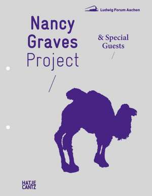 Nancy Graves: Project & Special Guests de Brigitte Franzen