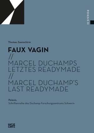 Faux Vagin: Marcel Duchamp's Last Readymade de Gerhard Graulich