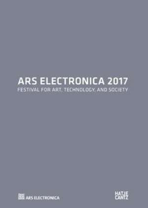 Ars Electronica 2017 de Hannes Leopoldseder