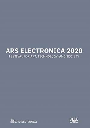 Ars Electronica 2020: Festival for Art, Technology, and Society de Hannes Leopoldseder