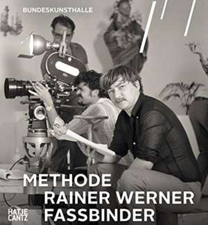 Methode Rainer Werner Fassbinder de Bonn Kunst- und Ausstellungshalle der Bundesrepublik Deutschland