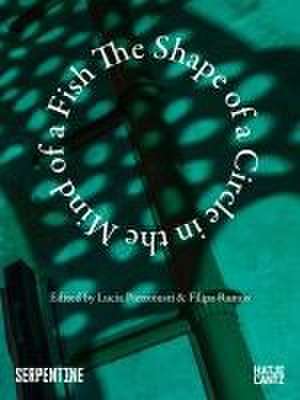 The Shape of a Circle in the Mind of a Fish de Lucia Pietroiusti