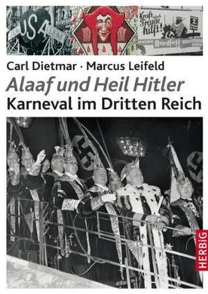 "Alaaf und Heil Hitler" de Carl Dietmar