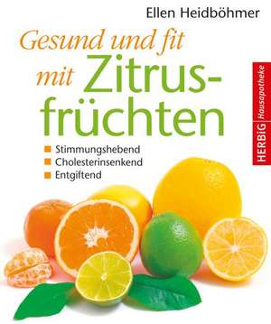 Heidböhmer, E: Gesund und fit mit Zitrusfrüchten