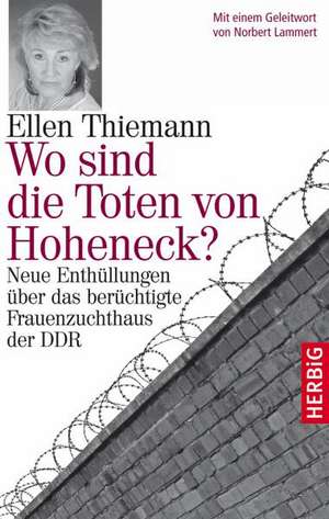 Wo sind die Toten von Hoheneck? de Ellen Thiemann