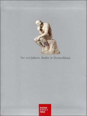 VOR 100 Jahren. Rodin in Deutschland