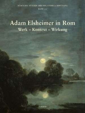 Adam Elsheimer in Rom de Stephan Gronert